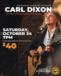 Carol Dixon - A Man Of Titanium, Rock & Soul. Presented by Experience Cobourg, Concert Hall at Victoria Hall. Tickets $40.