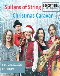 Sultans of String - Christmas Caravan. Sun. Dec. 20, 2026 at 3 p.m. Concert Hall at Victoria Hall.