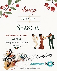 Swing Into The Season. northumberlandmusic.ca. Dec. 12 at 3 pm, Trinity United Church in Cobourg.